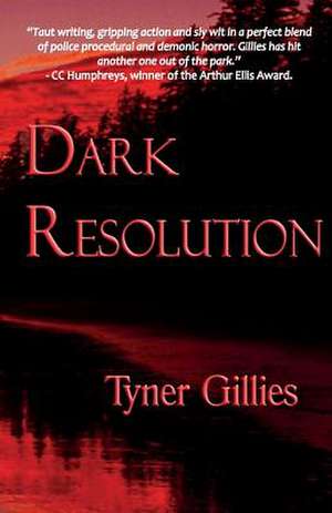 Dark Resolution de Tyner Gillies