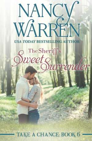 The Sheriff's Sweet Surrender: Take a Chance, Book 6 de Nancy Warren