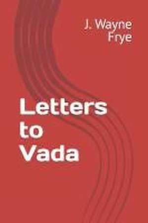 Letters to Vada de Wayne Frye