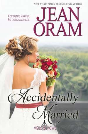 Accidentally Married de Jean Oram