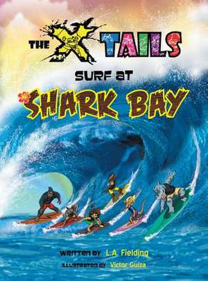 The X-tails Surf at Shark Bay de L. A. Fielding