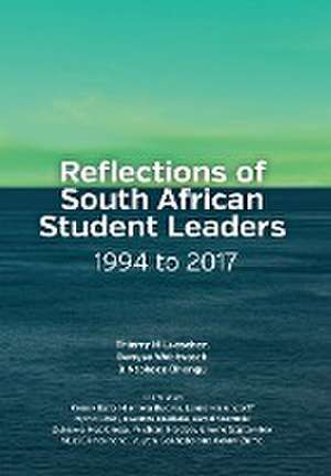 Reflections of South African Student Leaders de Denyse Webbstock