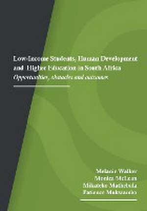 Low-Income Students, Human Development and Higher Education in South Africa de Melanie Walker