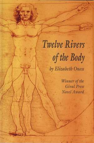 Twelve Rivers of the Body de Elizabeth Oness