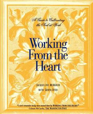 Working from the Heart de Jacqueline McMakin