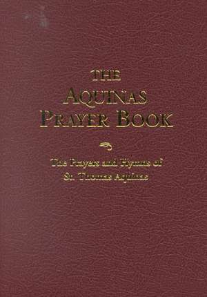 The Aquinas Prayer Book de Saint Thomas Aquinas