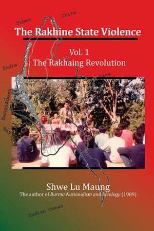 The Rakhine State Violence de Maung, Shwe Lu