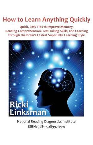 How to Learn Anything Quickly de Ricki Linksman