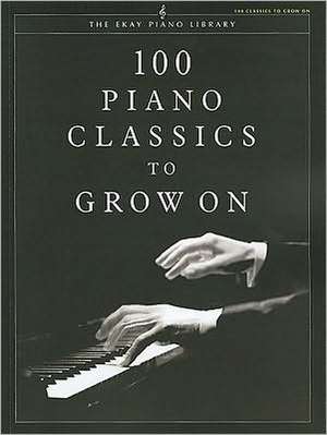 100 Piano Classics to Grow on de Edward Shanaphy