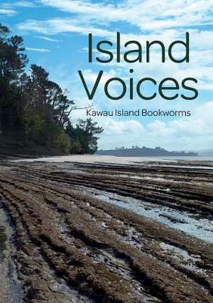 Island Voices de Kawau Bookworms