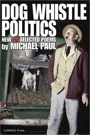 Dog Whistle Politics de Michael Paul