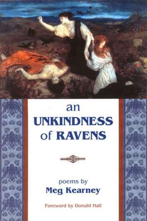 An Unkindness of Ravens de Meg Kearney