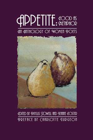 Appetite: An Anthology of Women Poets de Phyllis Stowell