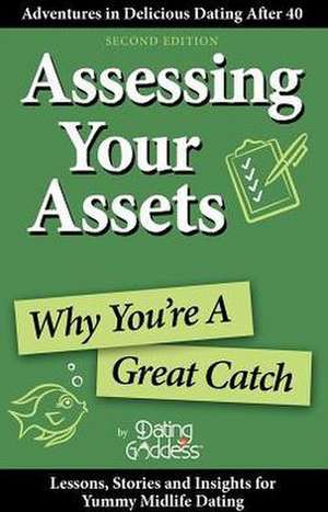 Assessing Your Assets: Why You're a Great Catch de Dating Goddess