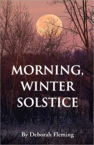 Morning, Winter Solstice de Deborah Fleming