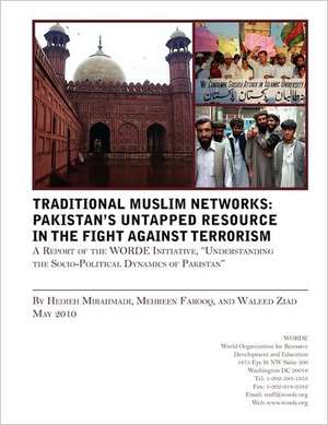 Traditional Muslims Networks: Pakistan's Untapped Resource in the Fight Against Terrorism de Hedieh Mirahamadi