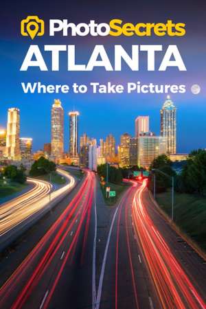 PHOTOSECRETS ATLANTAWHERE TO TAKE PI