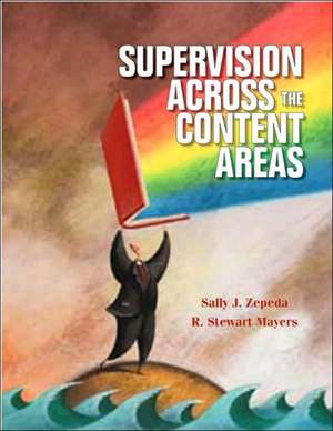 Supervision Across the Content Areas de Sally J. Zepeda