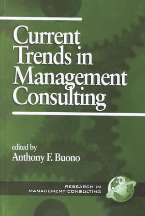 Current Trends in Management Consulting (Hc) de Anthony F. Buono