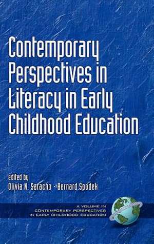 Contemporary Perspectives in Literacy in Early Childhood Education (Hc) de Olivia N. Saracho