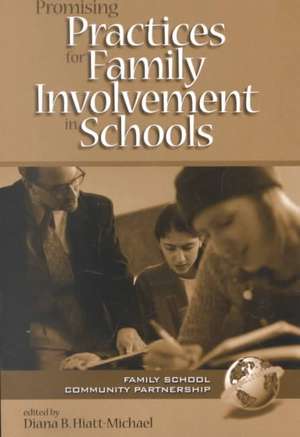 Promising Practices for Family Involvement in Schools (PB) de Diana B. Hiatt-Michael