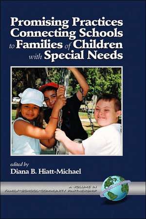 Promising Practice Connecting Schools to Families of Children with Special Needs (Hc) de Diana B. Hiatt-Michael