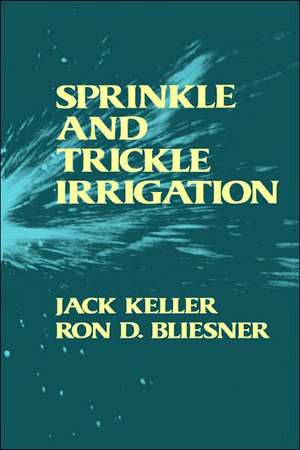 Sprinkle and Trickle Irrigation de Jack Keller