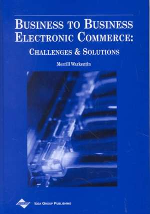 Business to Business Electronic Commerce de Merrill Warkentin