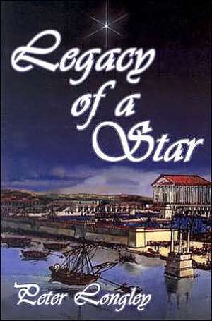 Legacy of a Star de Peter Longley