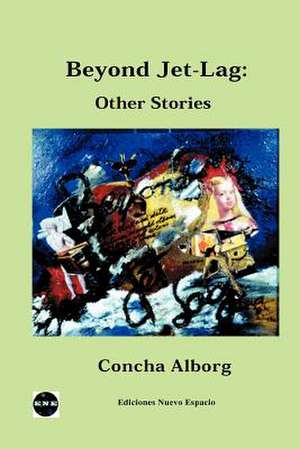 Beyond Jet-Lag: Other Stories de Concha Alborg