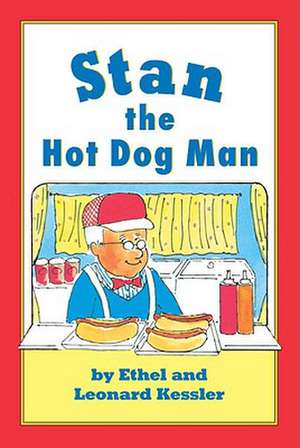 Stan the Hot Dog Man de Leonard P. Kessler