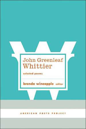 John Greenleaf Whittier: Selected Poems de John Greenleaf Whittier