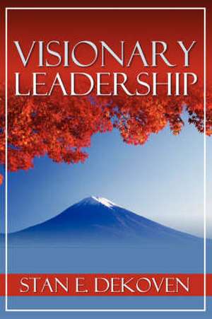 Visionary Leadership de Stan Dekoven