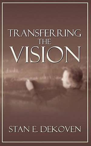 Transferring the Vision de Stan Dekoven