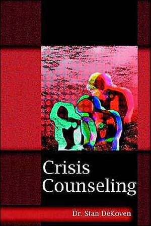 Crisis Counseling de Stanley Dekoven