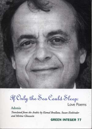 If Only The Sea Could Sleep: Love Poems de Adonis