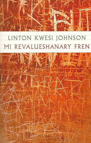 Mi Revalueshanary Fren [With CD]: New & Selected Poems 1978-2005 de Linton Kwesi Johnson