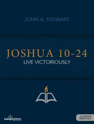 Joshua 10-24: God's Plan for Spiritual Victory