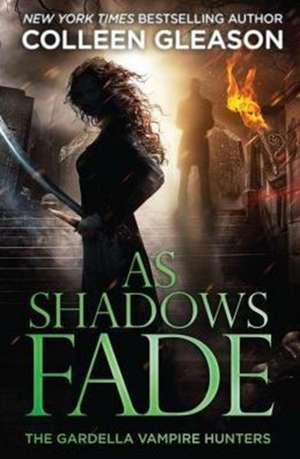 As Shadows Fade de Colleen Gleason