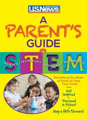 A Parent's Guide to STEM de U. S. News and World Report