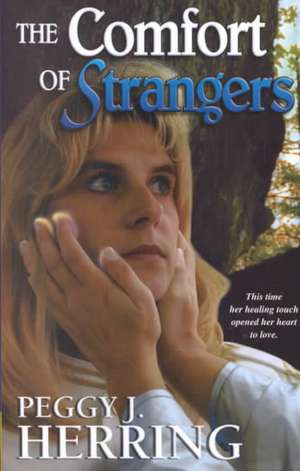 The Comfort of Stangers de Peggy J. Herring