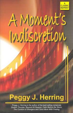 A Moment's Indiscretion de Peggy J. Herring