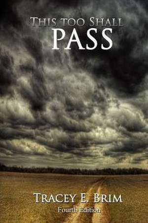 This Too Shall Pass de Tracey E. Brim