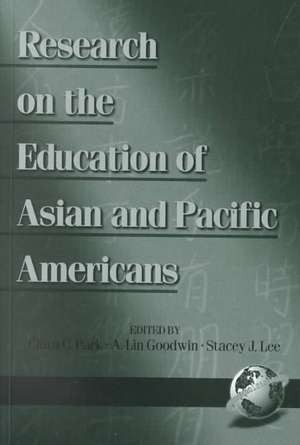 Research on the Education of Asian and Pacific Americans (Hc): Education, Opportunity, and Society in the New Millennium (Hc Vol 1) de Clara C. Park