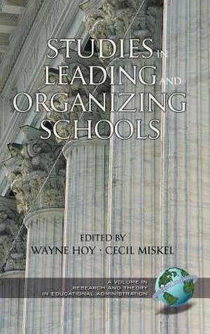 Studies in Leading and Organizing Schools (Hc): Issues and Practices (Hc) de Wayne K Hoy