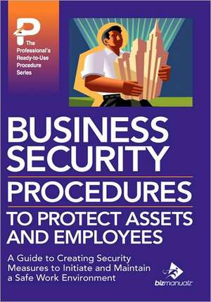 Business Security Procedures to Protect Assets and Employees de Bizmanualz