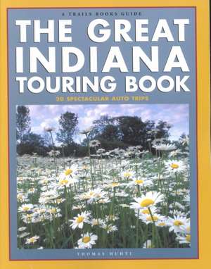 The Great Indiana Touring Book de Tom Huhti