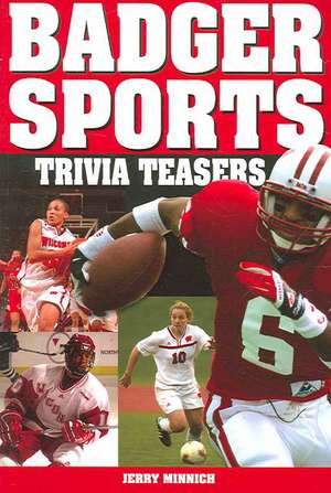 Badger Sports Trivia Teasers de Jerry Minnich