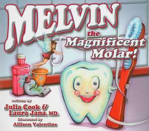 Melvin the Magnificent Molar de Julia Cook