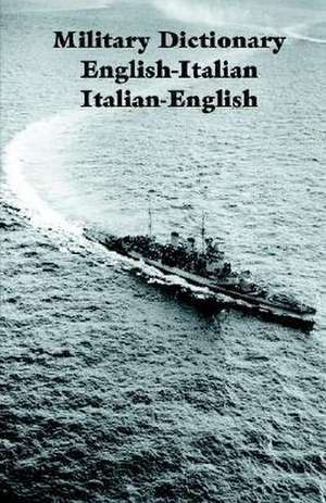 Military Dictionary English-Italian Italian-English de Government Reprints Press